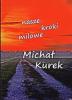"nasze kroki milowe" - Micha Kurek