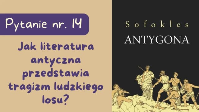 Jak literatura antyczna przedstawia tragizm ludzkiego losu Antygona?